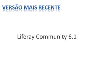 Liferay Community 6.1
 