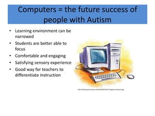 Interactive WhiteboardsEDTech Associates, http://www.edtech-associates.com/default.aspxTwo projects associating interactive whiteboards and autistic learners; Autism, Communication and Technology Project Autism and Technology ProjectBoth projects have studied the effects of using interactive whiteboards on teaching and learning in autistic studentsThey’ve found increased learning, better participation and behavior etc.The whiteboards have become the students “voice.”http://1.bp.blogspot.com/_YtsL8K-BZhA/TDziCK3-JqI/AAAAAAAABMI/9RkbhgB2AgM/s1600/interactive-whiteboards2.jpg