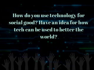 #TechForGood: Share How You Use Technology for Social Good