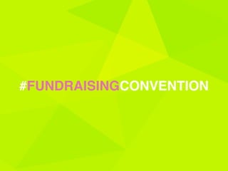 #FUNDRAISINGCONVENTION
 
