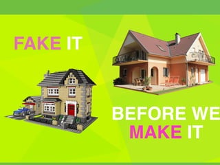 FAKE IT  
BEFORE WE
MAKE IT
 