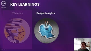 8
©MMR
KEY LEARNINGS
Efficiency Deeper insights
 