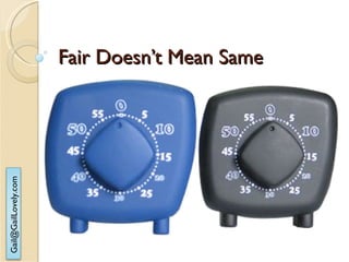 Fair Doesn’t Mean Same 