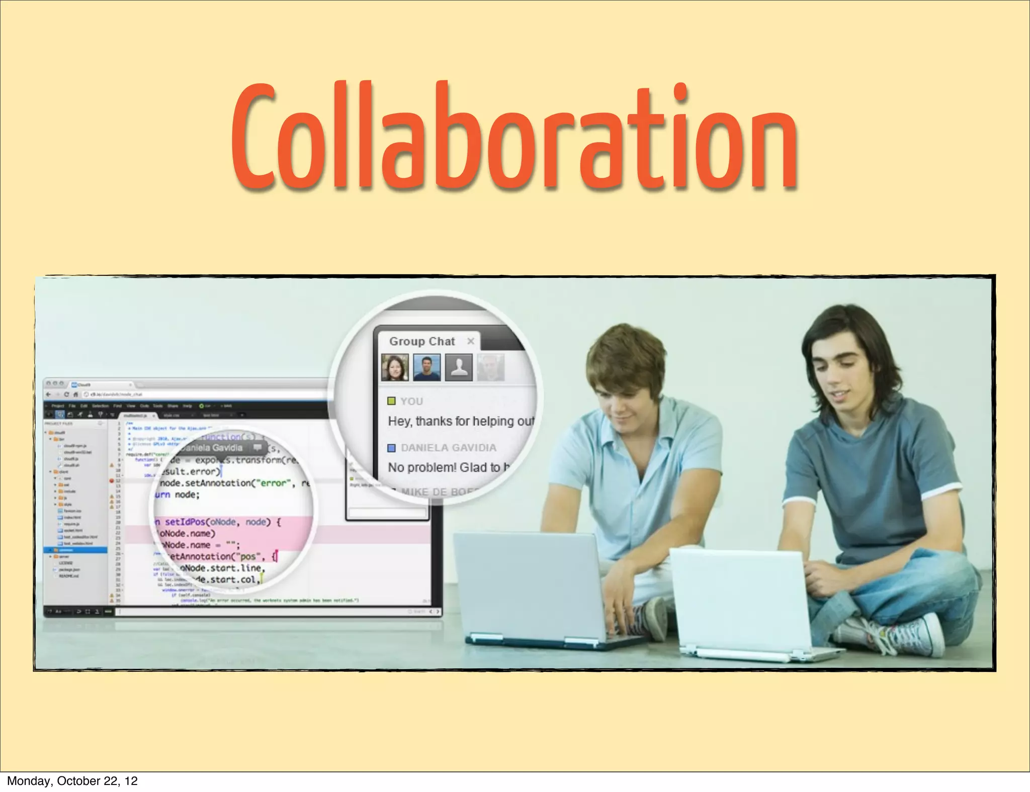 Collaboration



Monday, October 22, 12
 