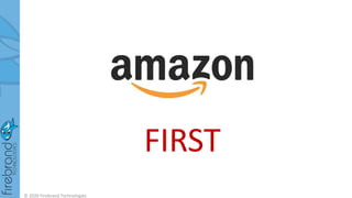 FIRST
© 2020 Firebrand Technologies
 