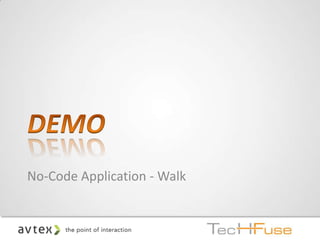 No-Code Application - Walk
 