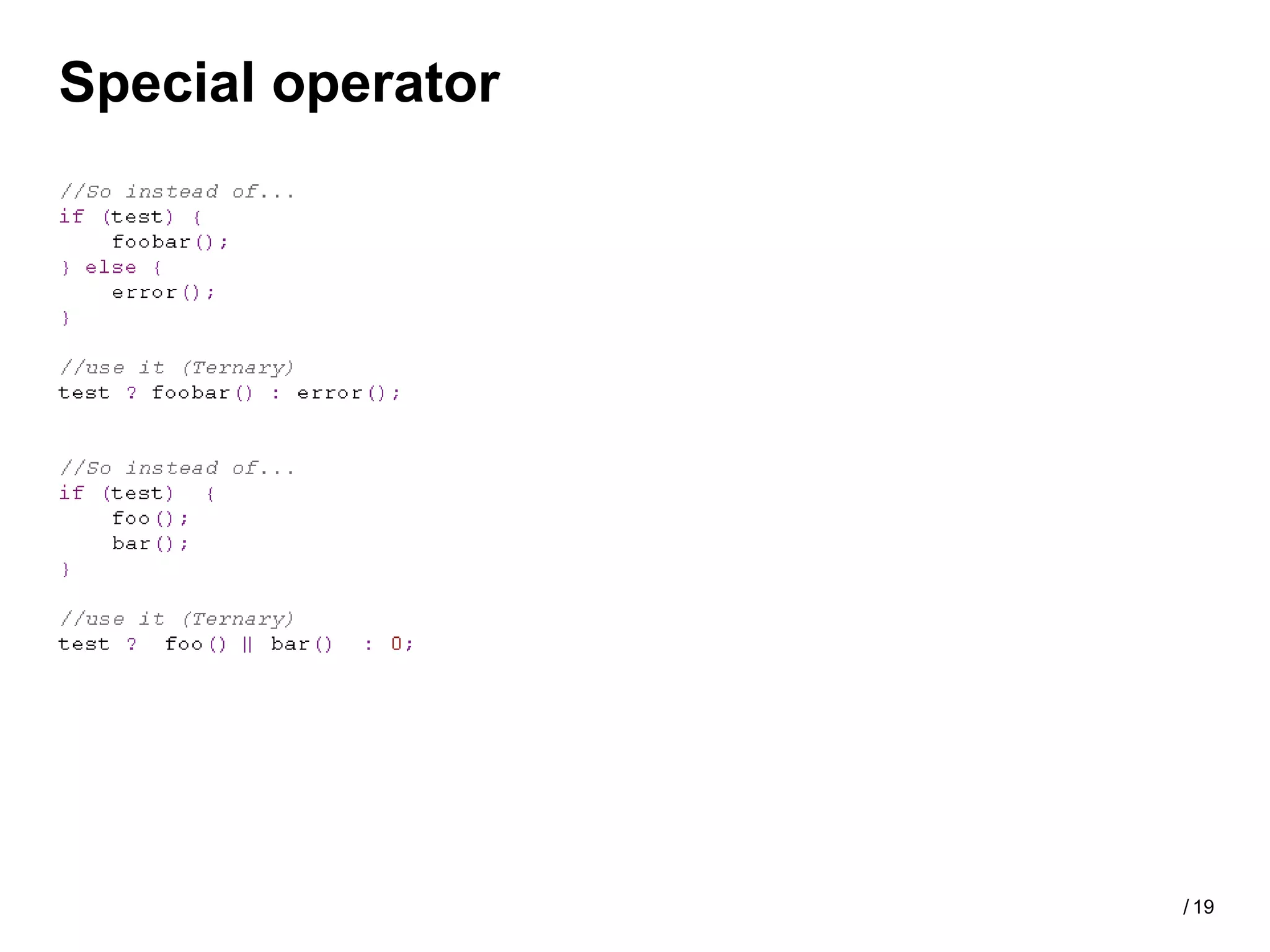 Special operator




                   / 19
 