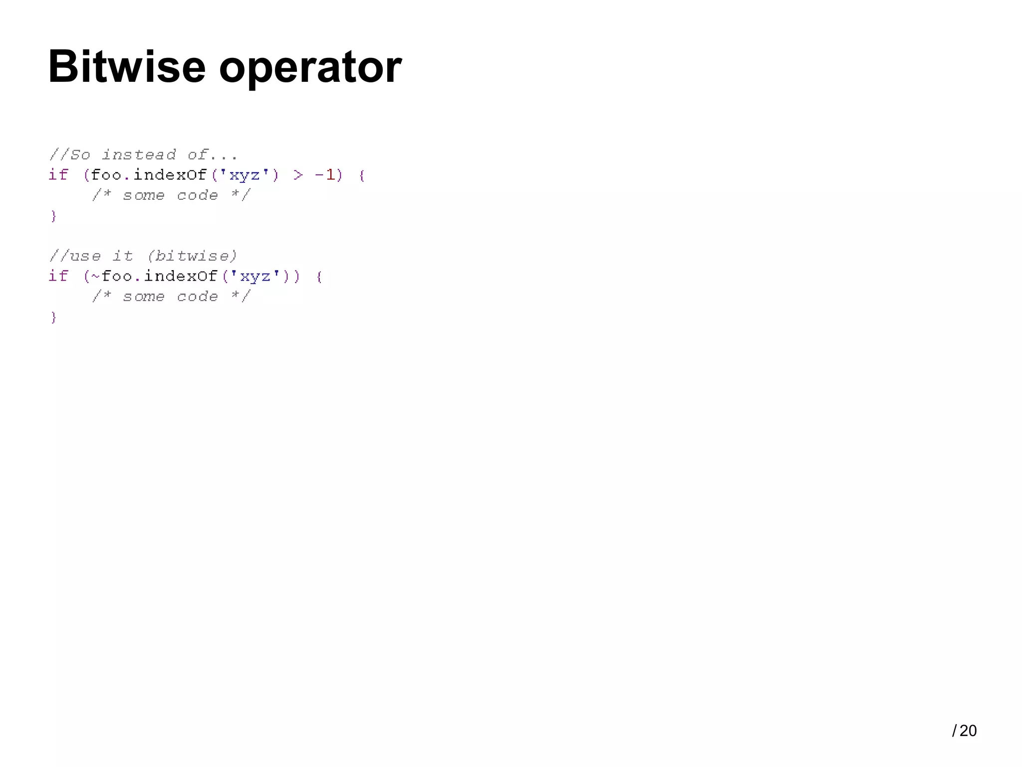 Bitwise operator




                   / 20
 