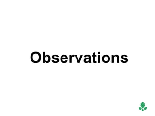 Observations
 