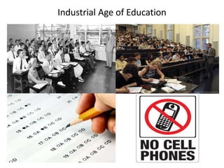 Industrial Age of Education
 