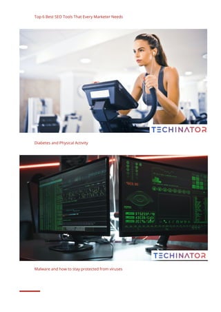 Top 6 Best SEO Tools That Every Marketer Needs
Diabetes and Physical Activity
Malware and how to stay protected from viruses
 