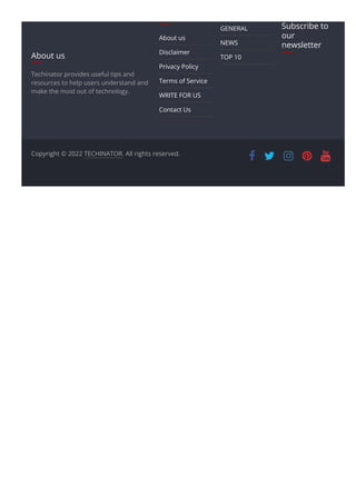 Techinator provides useful tips and
resources to help users understand and
make the most out of technology.
About us
Disclaimer
Privacy Policy
Terms of Service
WRITE FOR US
Contact Us
GENERAL
NEWS
TOP 10
    
Copyright © 2022 TECHINATOR. All rights reserved.
About us
Subscribe to
our
newsletter
 