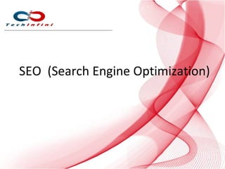 SEO  (Search Engine Optimization) 