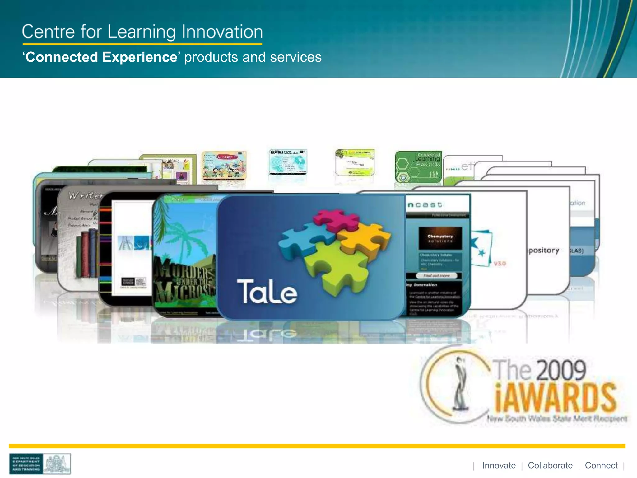 ‘Connected Experience’ products and services




                                               | Innovate | Collaborate | Connect |
 