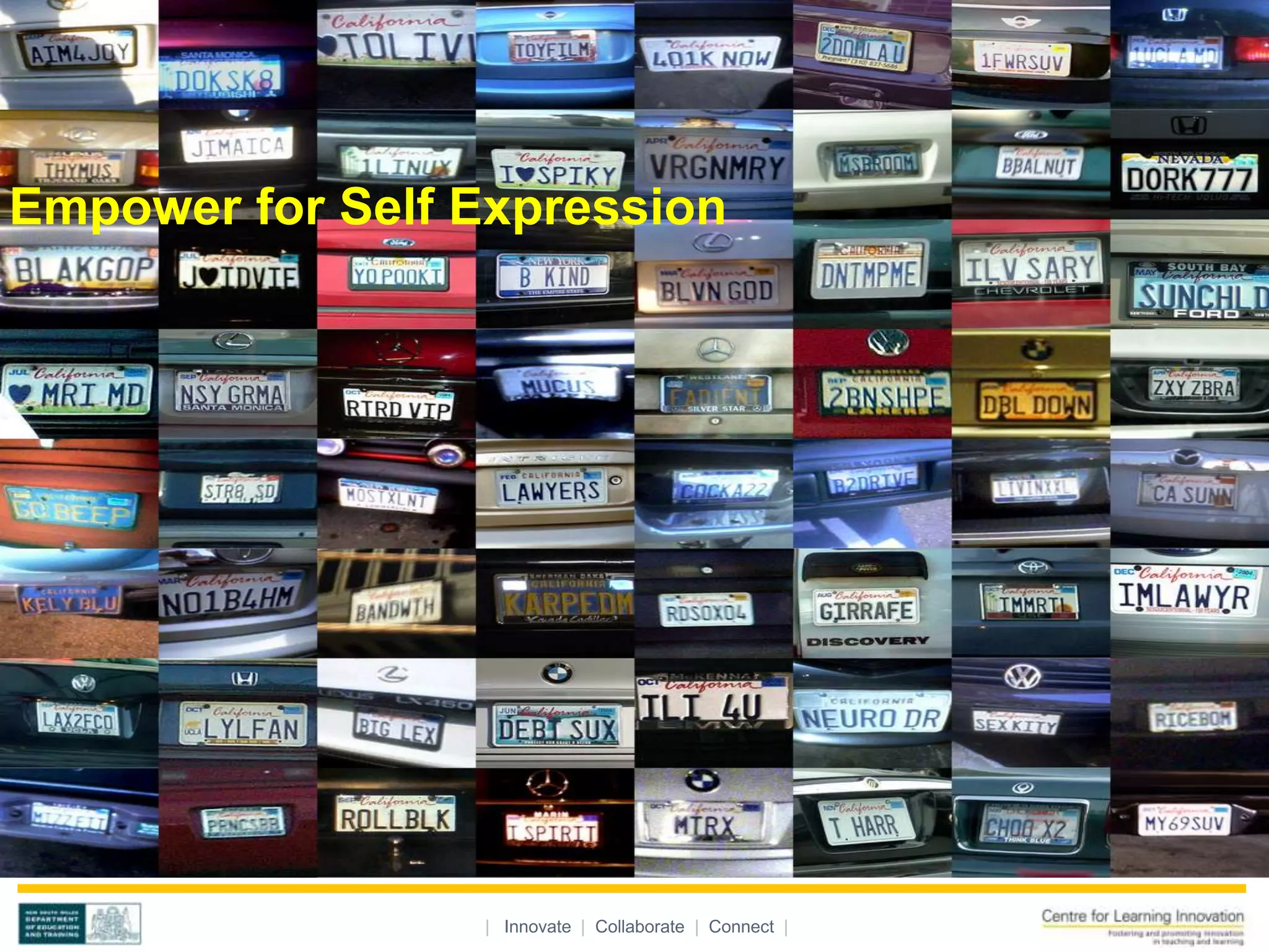 Empower for Self Expression




                 | Innovate | Collaborate | Connect |
 