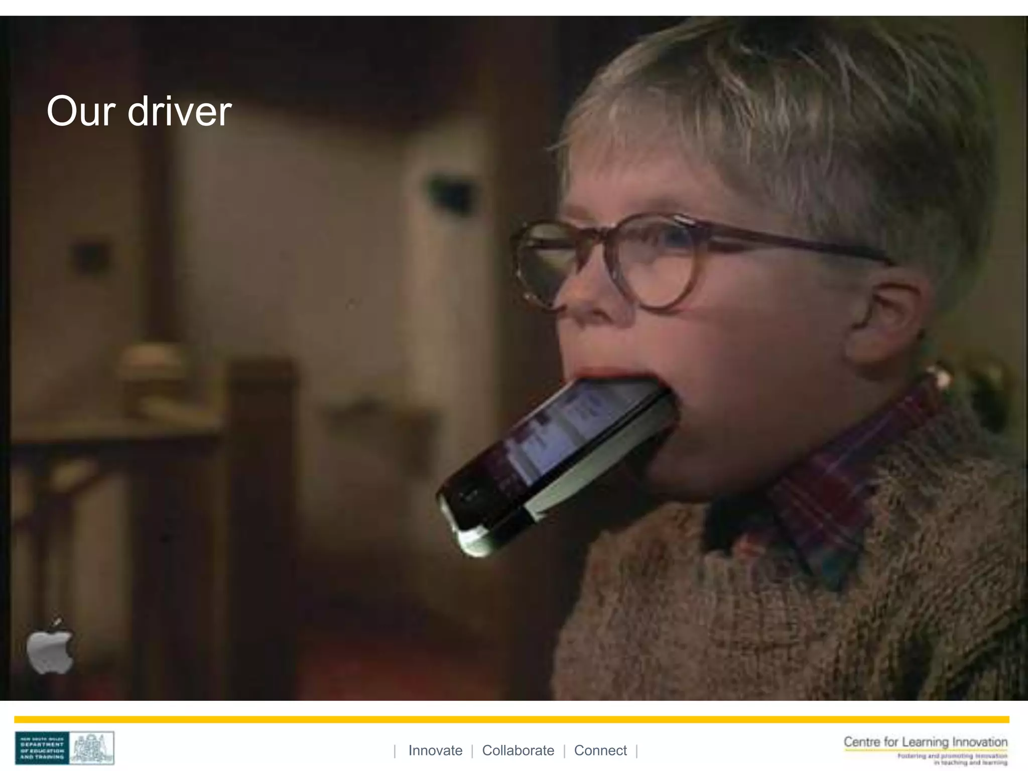 Teaching and Learning
Our driver




             | Innovate | Collaborate | Connect |
 