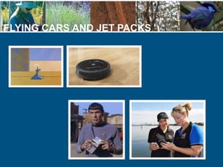 FLYING CARS AND JET PACKS
 