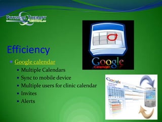 EfficiencyGoogle calendarMultiple CalendarsSync to mobile deviceMultiple users for clinic calendarInvitesAlerts