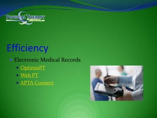EfficiencyElectronic Medical RecordsOptimisPTWeb PTAPTA Connect