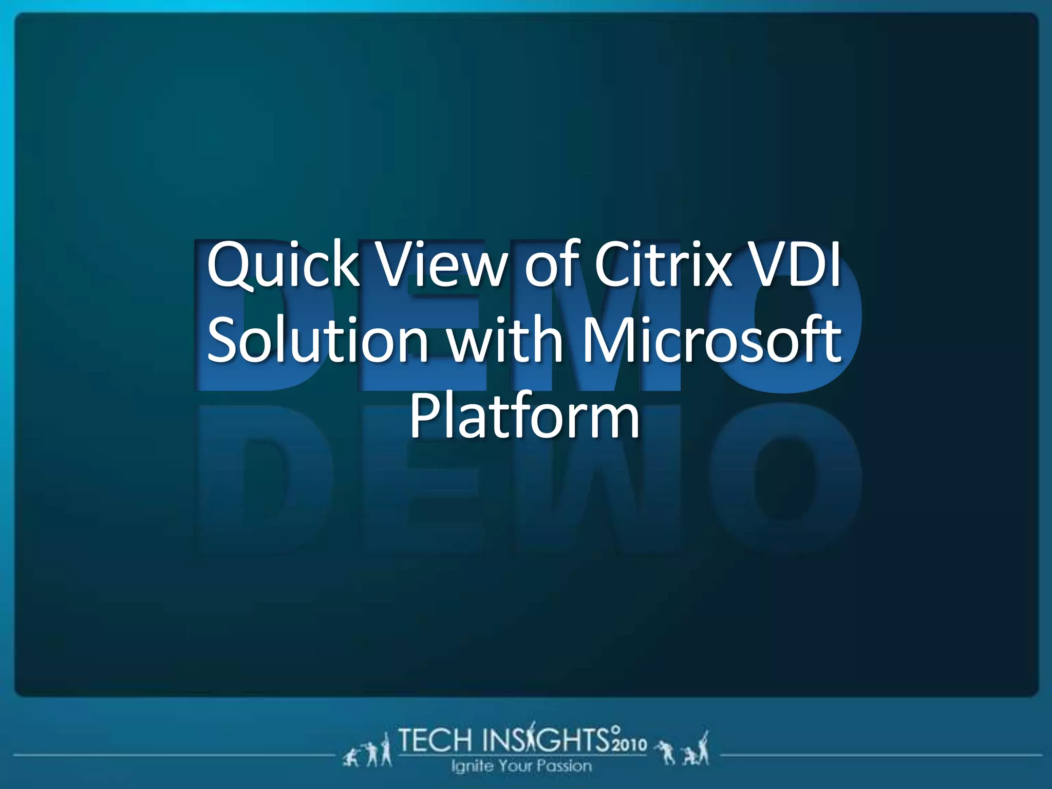 Delivering the Virtual Desktop ImageDynamic (“non-persistent”)Virtual DesktopsStatic(“persistent”)VirtualDesktopsProfile Virtualization(Roaming Profiles, Folder Re-direction)Application Virtualization(Streamed Apps)MasterPresentation Virtualization(Hosted Apps)CloneCloneClone