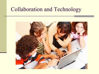 Collaboration and Technology 