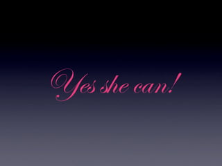 Yes she can!
 