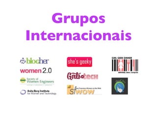 Grupos
Internacionais
 