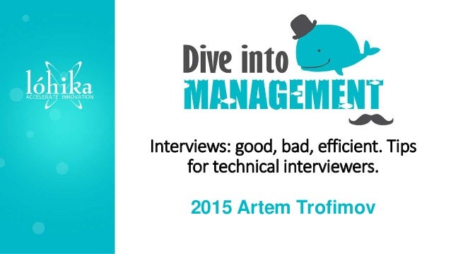 interviews good bad efficient tips for technical interviewers good tips for interviews