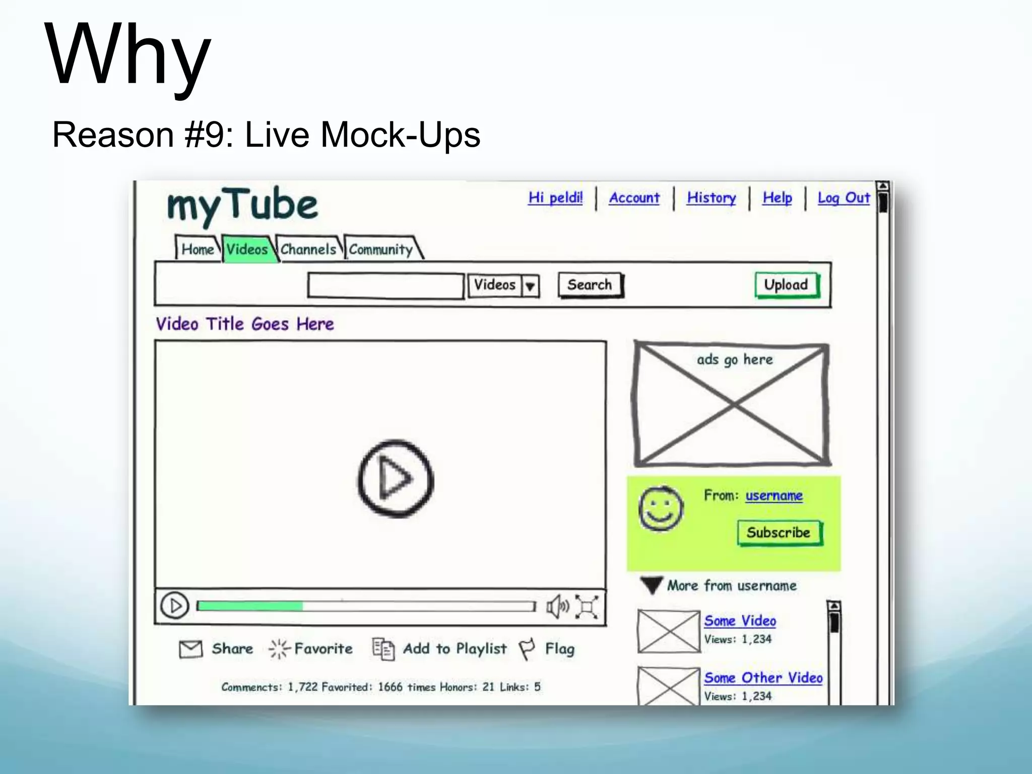 Why
Reason #9: Live Mock-Ups
 