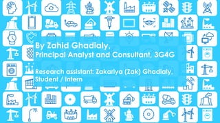 By Zahid Ghadialy,
Principal Analyst and Consultant, 3G4G
Research assistant: Zakariya (Zak) Ghadialy,
Student / Intern
 