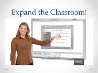 Expand the Classroom!