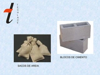 BLOCOS DE CIMENTO  SACOS DE AREIA 
