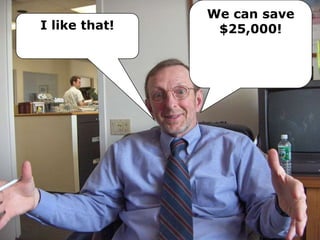  Easy to QuantifyEasy to assign money values