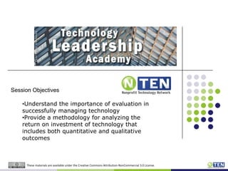 Session ObjectivesUnderstand the importance of evaluation in successfully managing technology