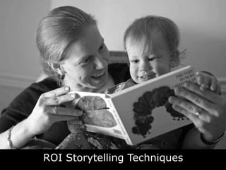 ROI Storytelling Techniques