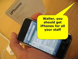 Let’s get all the attorneys iPhones!