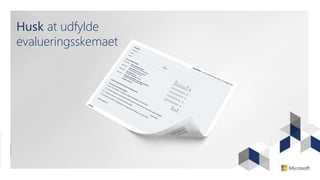 Husk at udfylde
evalueringsskemaet
 