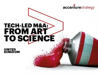 FROM ART
TO SCIENCE
TECH-LED M&A:
UNITED
KINGDOM
 