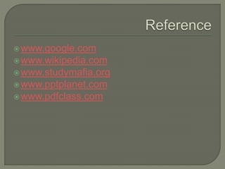 www.google.com
www.wikipedia.com
www.studymafia.org
www.pptplanet.com
www.pdfclass.com
 