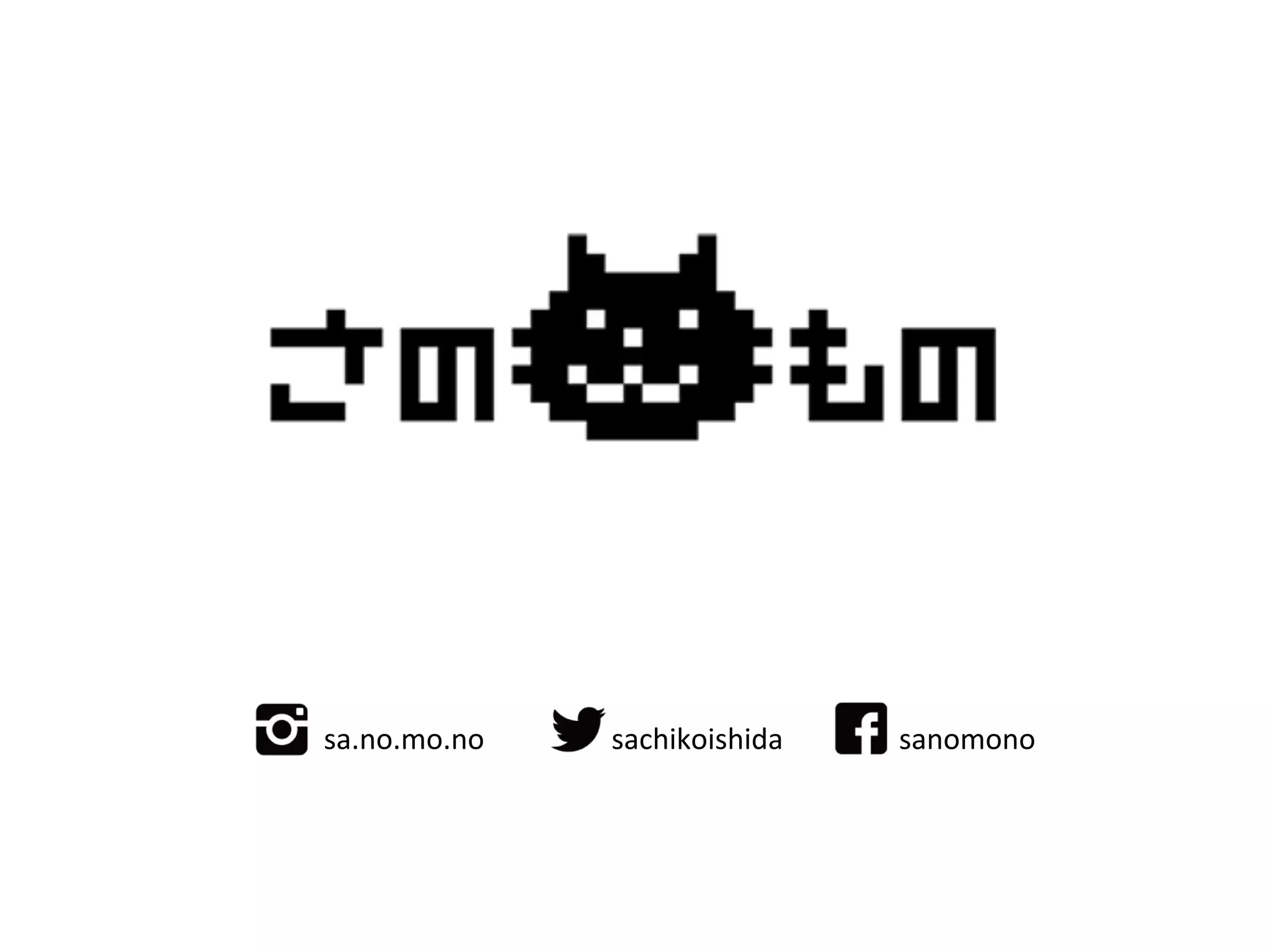 sa.no.mo.no	
 sachikoishida	
 sanomono	
 