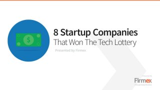 8 Startup Companies That Won The Tech Lottery