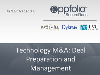 Technology	
  M&A:	
  Deal	
  
Prepara4on	
  and	
  
Management	
  

 