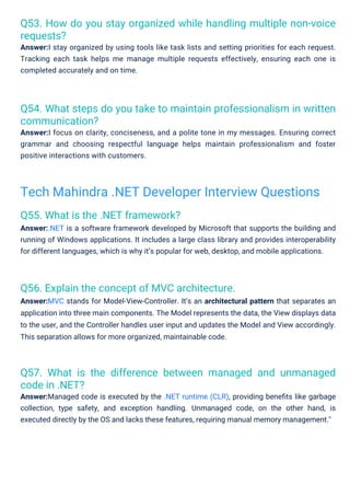 Q55. What is the .NET framework?
Answer:.NET is a software framework developed by Microsoft that supports the building and...