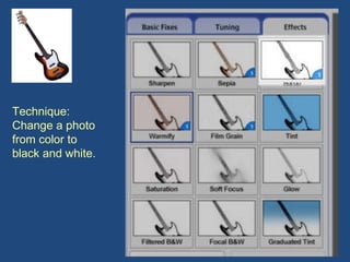 Technique: Change a photo from color to black and white. 