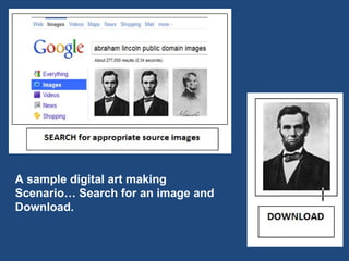 A sample digital art making Scenario… Search for an image and Download.  