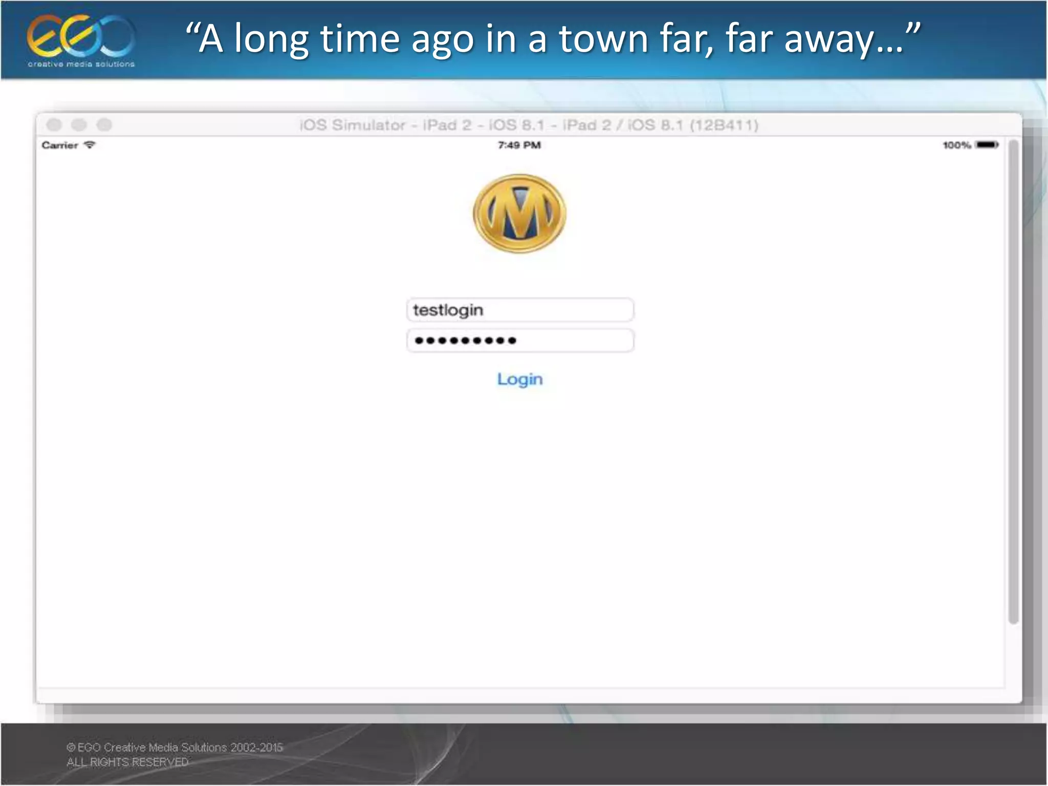 “A long time ago in a town far, far away…”
 