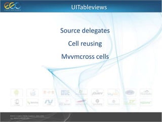 UITableviews
● Source delegates
● Cell reusing
● Mvvmcross cells
 
