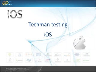 Techman testing
iOS
 