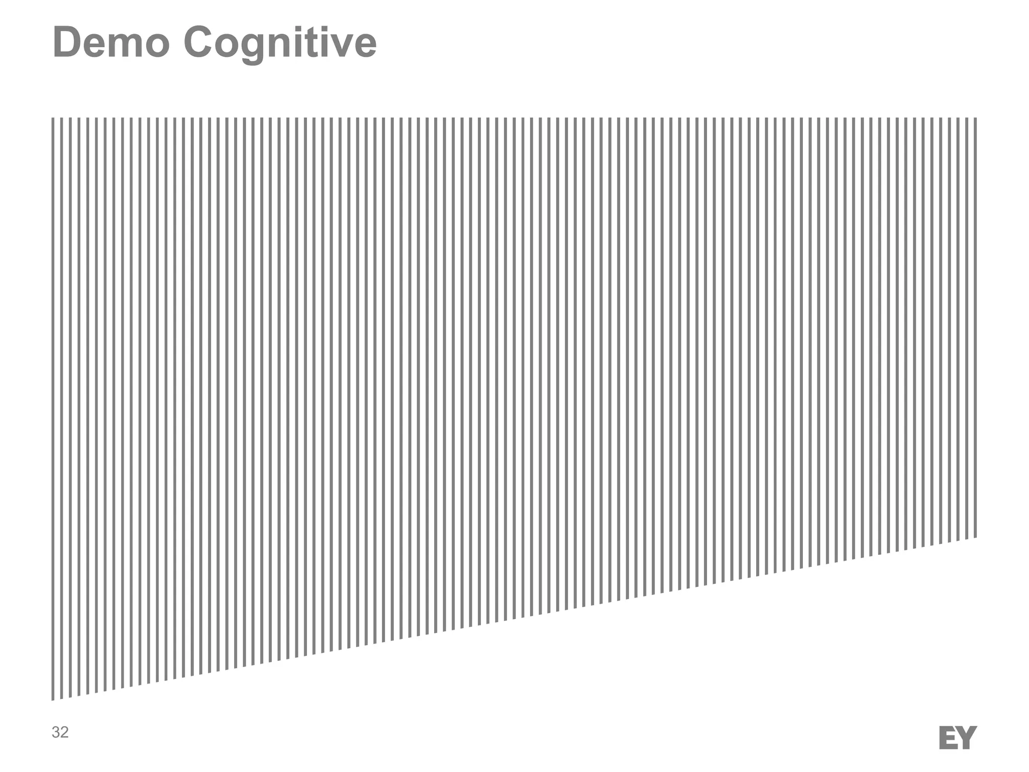 32
Demo Cognitive
 