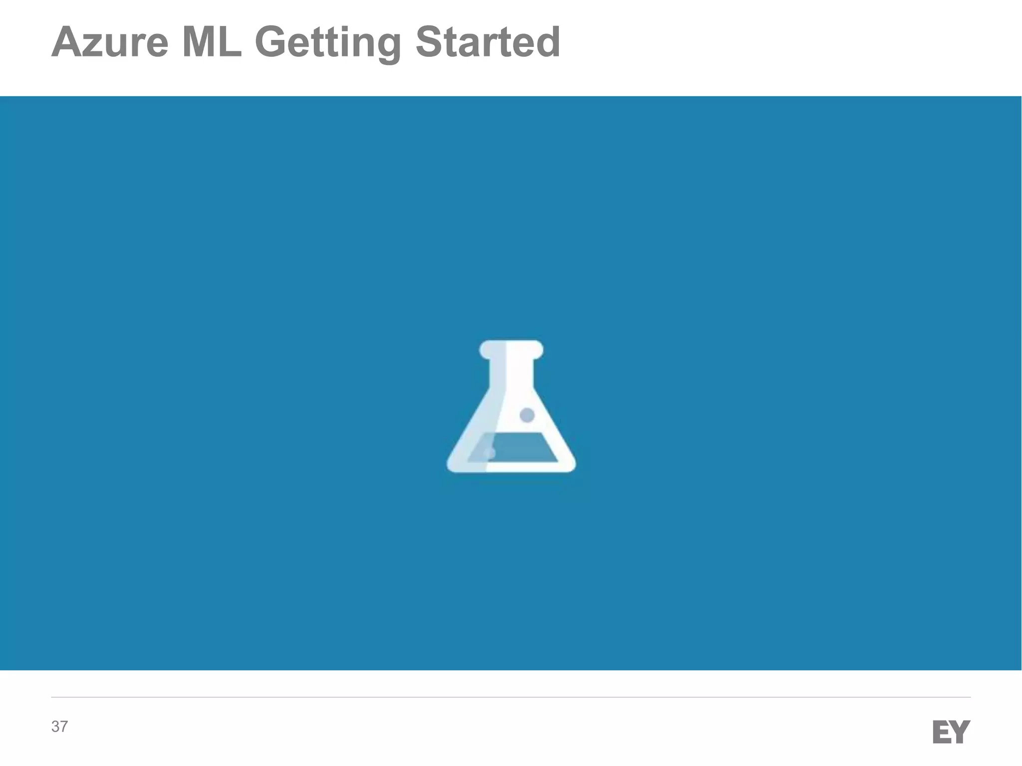 37
Azure ML Getting Started
Option 1 Take advantage of a free Azure trial offer at
http://azure.microsoft.com/en-us/pricing/free-trial
Option 2 Take advantage of the (free) Azure Machine
Learning trial offer at https://studio.azureml.net/Home
 